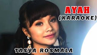Download lagu AYAH - TASYA ROSMALA (KARAOKE) mp3