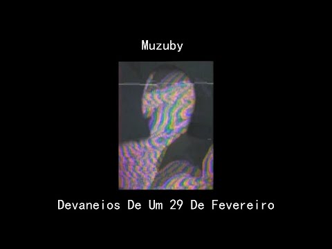 Muzuby - Devaneios De Um 29 De Fevereiro