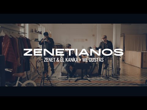 Zenet & El Kanka - Me Gustas (Zenetianos, 2021)