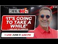 "It's Going to Take a While" - Coming In Hot LIVE - June 9th