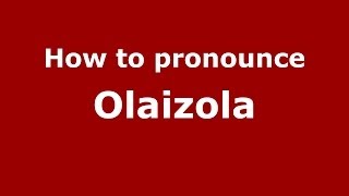How to pronounce Olaizola