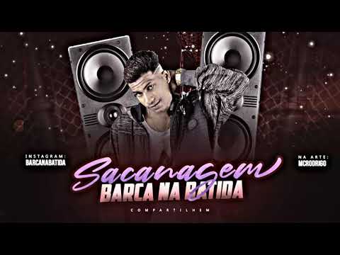 BARCA NA BATIDA - SACANAGEM