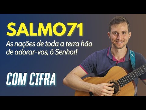 Salmo 71 - As Nações De Toda A Terra Hão De…