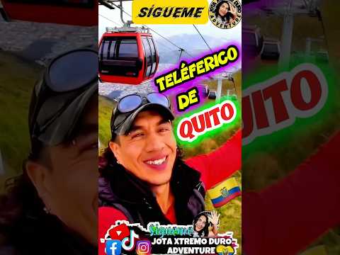🥾TELEFÉRICO de QUITO🚡 #telefericoquito #jotaxtremoduro #adventuretime 🇪🇨