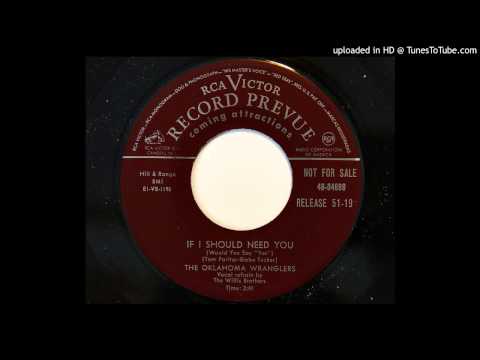 If I Should Need You Would You Say Yes - The Willis Brothers