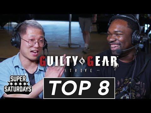 Guilty Gear Strive TOP 8 - SUPER SATURDAYS