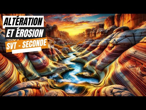 Altération et érosion - SVT seconde