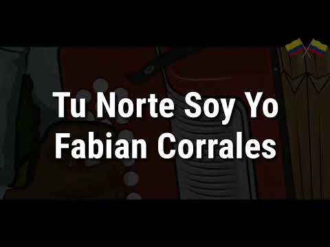 Tu Norte Soy Yo (Letra) - Fabian Corrales