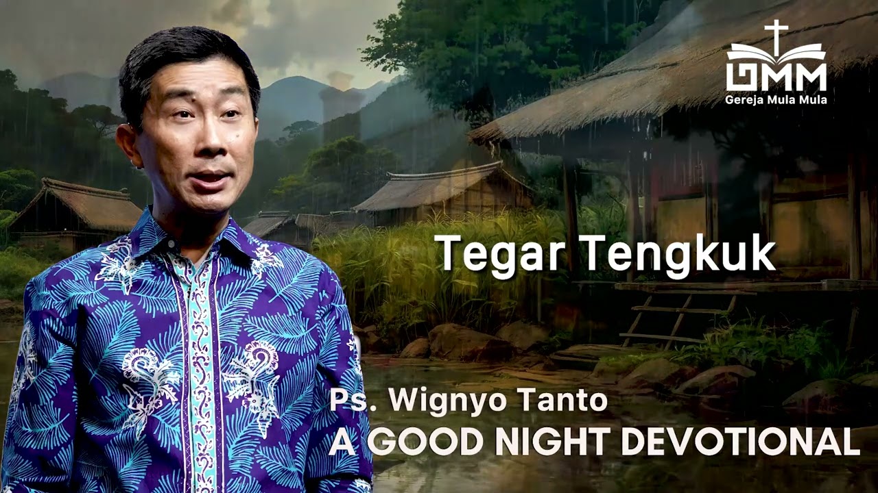 a Good Night Devotional | Tegar Tengkuk | Ps. Wignyo Tanto