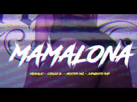 ¨MAMALONA¨ - SARGENTORAP x NEZTOR MVL x VANDALIC x CARLOS B (Official Video)