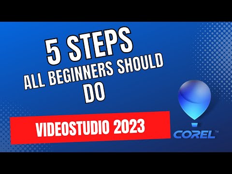 5 Steps all beginners should do before starting. VideoStudio 2023