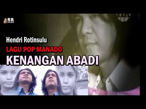 KARAOKE - LAGU MANADO POPULER. KENANGAN ABADI. Voc. Hendri Rotinsulu. Cipt. Taslim HB