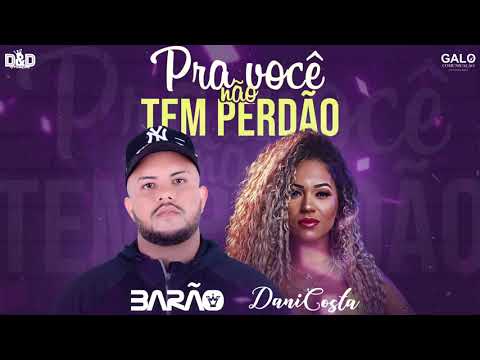 Barão feat Dani Costa - Pra você não tem perdão