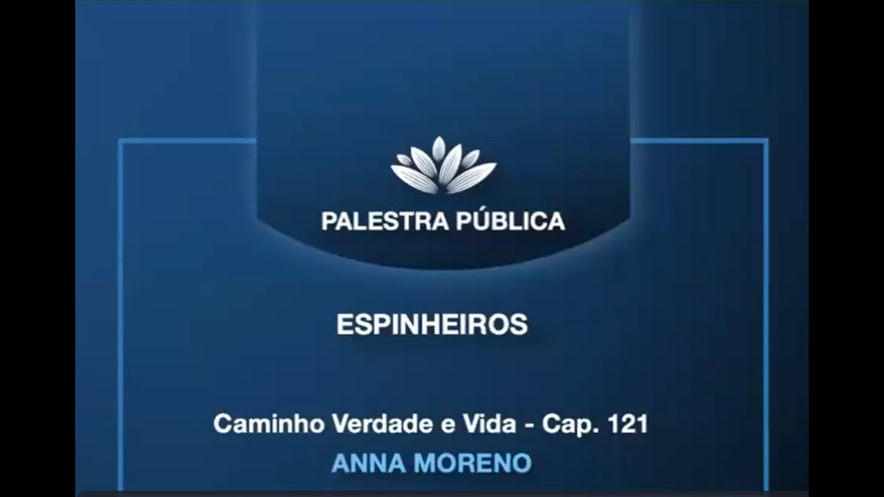 Palestra Pública - livro “Caminho, Verdade e Vida” - CAP: 121: ESPINHEIROS