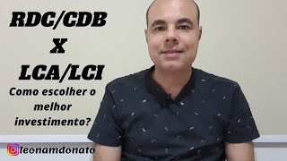 CDB/RDC x LCA/LCI: como escolher o melhor investimento?
