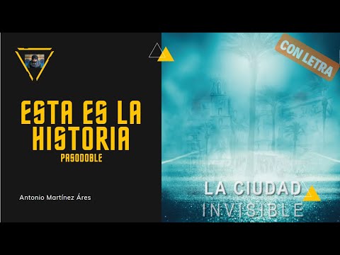 Pasodoble con Letra "Esta es la historia". Comparsa "La ciudad invisible" (2023)