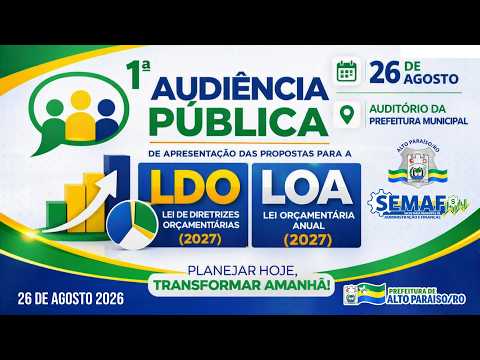 1ª Audiência Pública de elaboração, discussão e apresentação de propostas para a LOA e PPO 2027