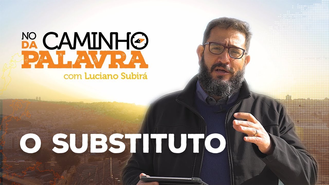 [NCDP] O SUBSTITUTO - Luciano Subirá