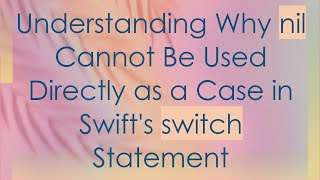 Download the video "Understanding Why nil Cannot Be Used Directly as a Case in Swift's switch Statement"