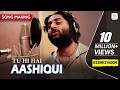 Tu Hi Hai Aashiqui Song Making Palash Muchhal Arijit Singh Dishkiyaoon