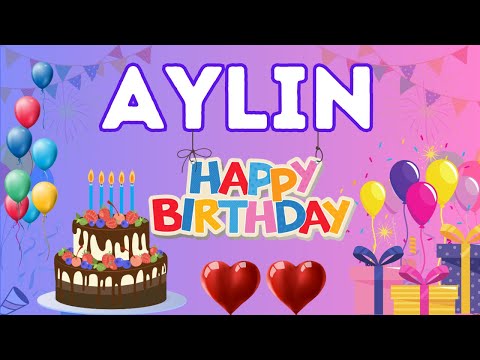 Happy Birthday Aylin, Birthday of Aylin, Best Birthday Wishes