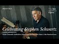 The Metropolitan Opera  |  Celebrating Stephen Schwartz  |  FULL AUDIO
