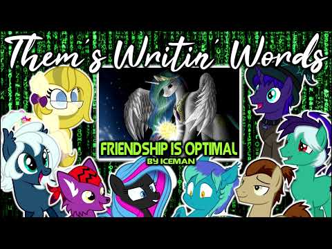 Them's Writin' Words - Fanfic Review Podcast: 23 - 'Friendship is Optimal' by Iceman (GRIMDARK/AU)