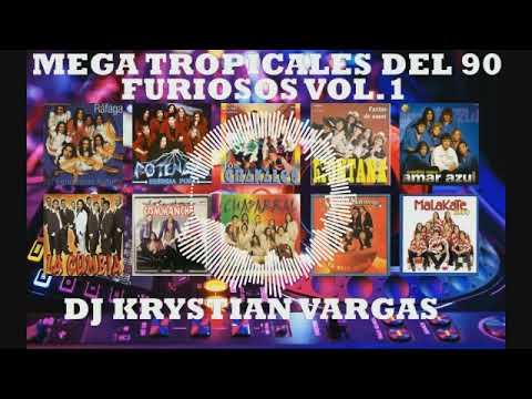 MEGA TROPICALES FURIOSOS DEL 90 VOL.1 ((( Dj Krystian Vargas Mortal Sound )))