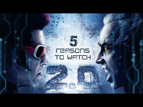 2.0 Movie | 5 Reasons To Watch 2.0 | Rajinikanth | Akshay Kumar Video