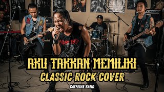 Download lagu Aku Takkan Memiliki - Caffeine Band | Classic Rock Cover by the Cover Zone ID mp3 Download lagu Aku Takkan Memiliki - Caffeine Band | Classic Rock Cover by the Cover Zone ID mp3