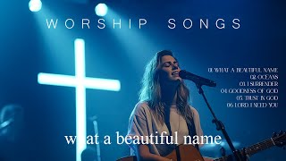 What A Beautiful Name - Worship Songs 2026, Best Christian Music, Start Your Morning With Worship