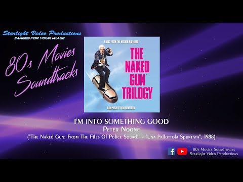 I'm Into Something Good - Peter Noone ("The Naked Gun: From The Files Of Police Squad!", 1988)