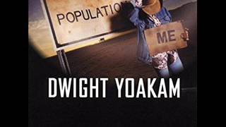 Dwight Yoakam ~ Fair To Midland