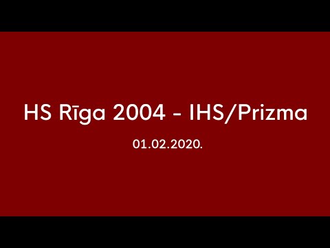 HS Rīga 2004 - IHS Prizma  01.02.2020.