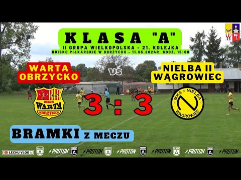 Warta Obrzycko vs. Nielba II Wągrowiec (A Klasa - 21 kolejka - bramki + kuriozalne decyzje sędziego)
