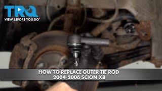 How to Replace Outer Tie Rod 2004-2006 Scion xB