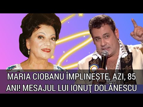 Maria Ciobanu a implinit 85 ani! Mesajul transmit de Ionut Dolanescu pentru marea artista.