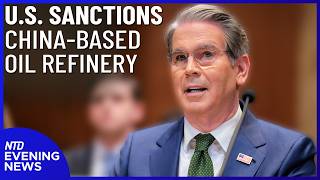 US Sanctions China-based Refinery Over Iran Oil; DOJ Drops Powell Probe | NTD Evening News (Apr. 24)