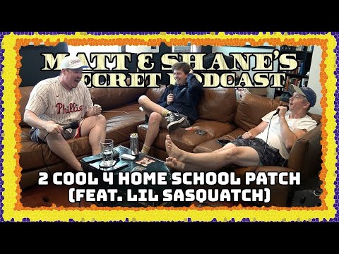 2 COOL 4 HOME SCHOOL PAYTCH (feat. Lil Sasquatch) | Matt and Shane's Secret Podcast