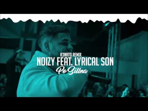 Noizy feat. Lyrical Son - Po Sillna (R3NATO Remix)