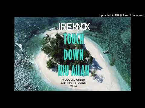 Touch Down Niu Island (2024) -Irie Knox (STP-HPS Studio)