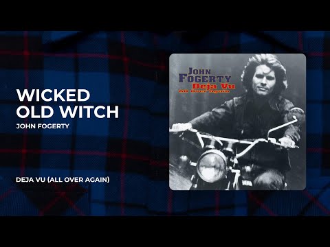 Wicked Old Witch - John Fogerty