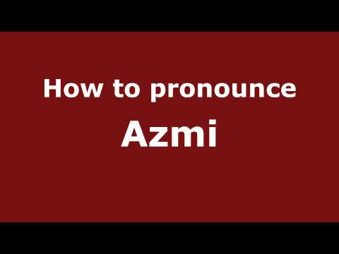 How to Pronounce Azmi - PronounceNames.com