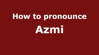 How to pronounce Azmi