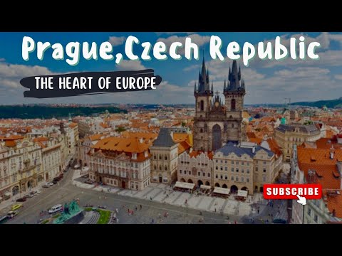 Prague, Czech Republic: The Heart of Europe