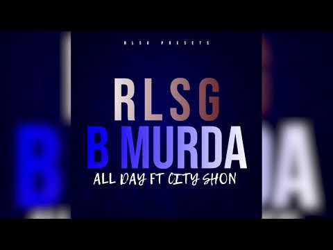Rlsg B Murda x Citty Shon-All Day