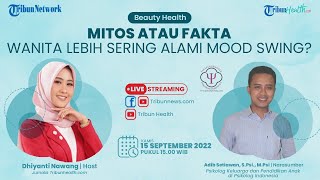 BEAUTY HEALTH: Mitos atau Fakta Wanita Lebih Sering Alami Mood Swing?