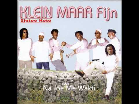 Klein Maar Fijn - Na Joe Me Wakti