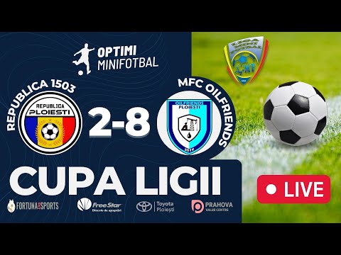 Cupa Ligii - OPTIMI - REPUBLICA PLOIESTI - MFC OILFRIENDS - LMF 2023 - MINIFOTBAL PRAHOVA