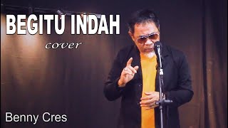 Download lagu BEGITU INDAH  ( Pance Pondaag )  Gambang Kromong Koplo - Cover By : Benny Cres mp3